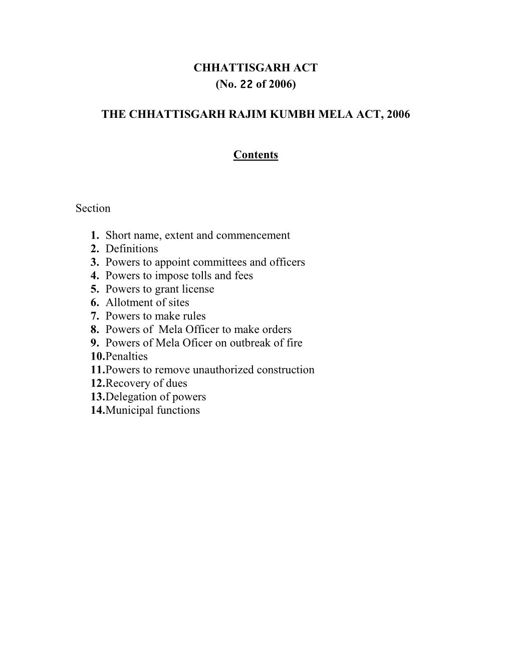 CHHATTISGARH ACT (No. 22 of 2006) the CHHATTISGARH RAJIM KUMBH MELA ACT, 2006 Contents Section 1. Short Name, Extent and Commenc