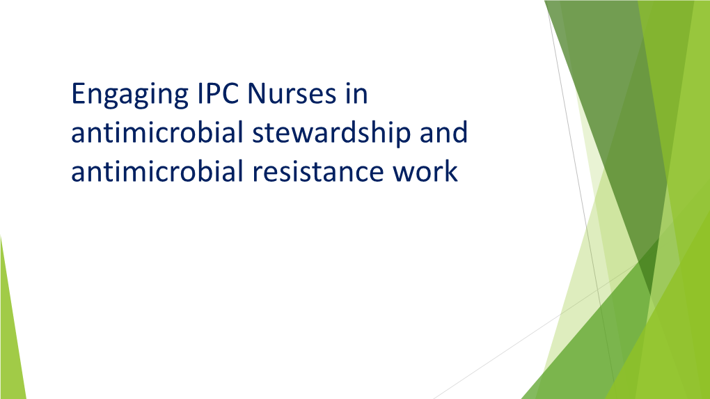 Engaging IPC Nurses in Antimicrobial Stewardship and AMR Work