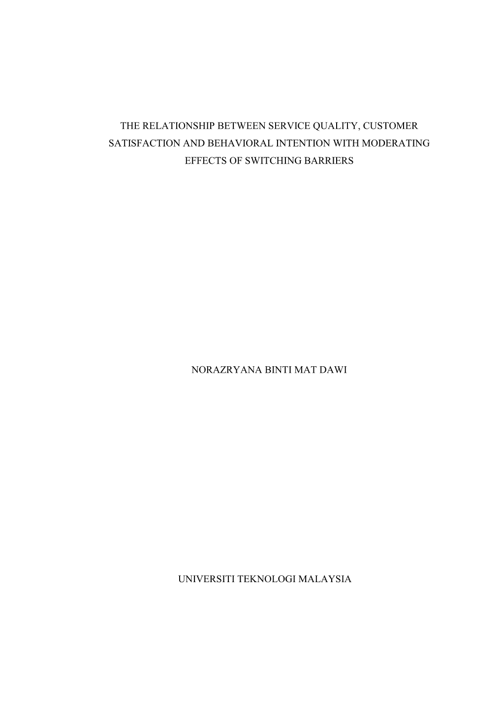 The Relationship Between Service Quality, Customer Satisfaction and Behavioral Intention with Moderating Effects of Switching Barriers