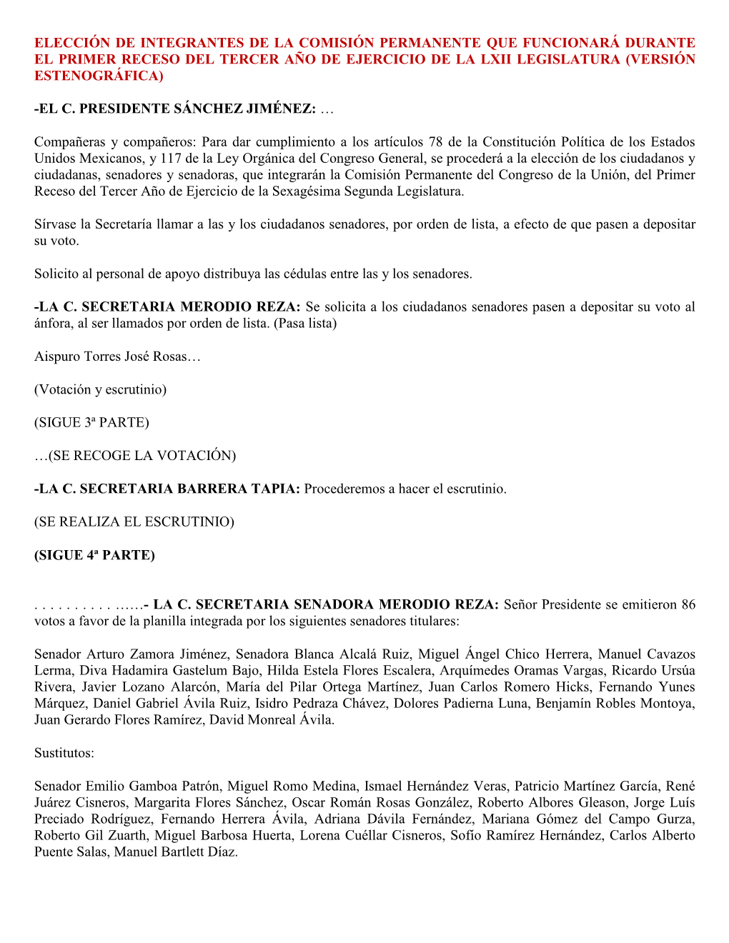 Elección De Integrantes De La Comisión Permanente Que Funcionará Durante El Primer Receso Del Tercer Año De Ejercicio De La Lxii Legislatura (Versión Estenográfica)