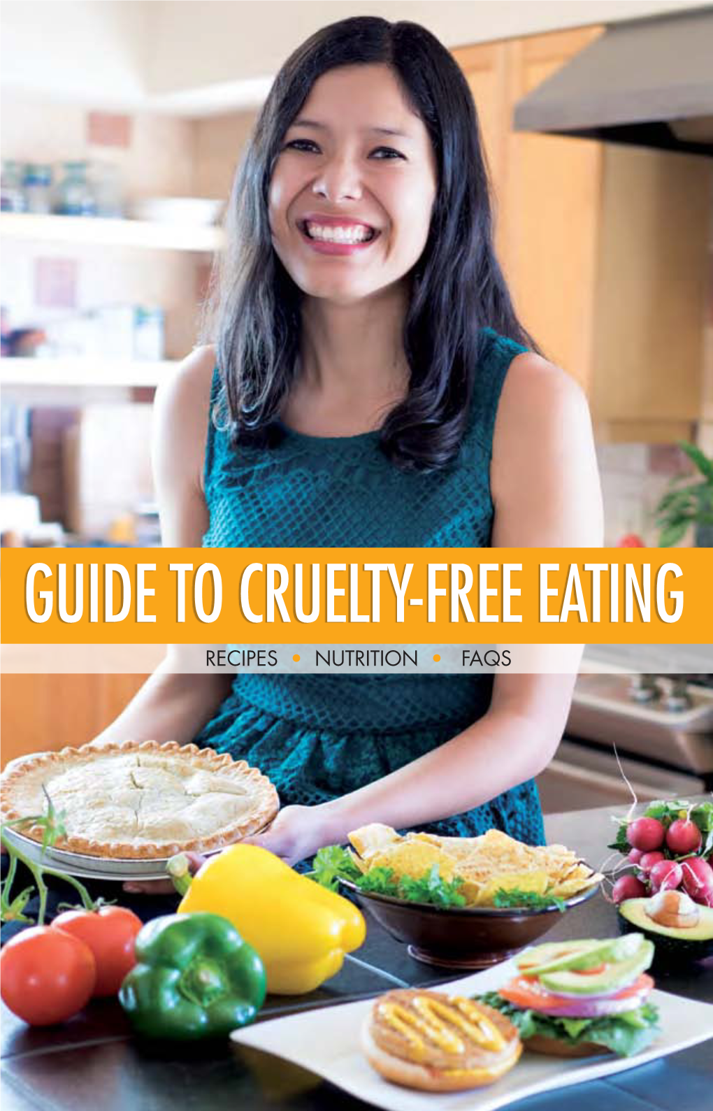 Guide to Cruelty-Free Eating Recipes • Nutrition • Faqs Choosing Compassion EATING CRUELTY-FREE