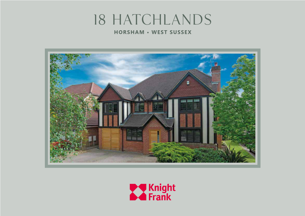 18 Hatchlands Horsham • West Sussex 18 Hatchlands Horsham • West Sussex