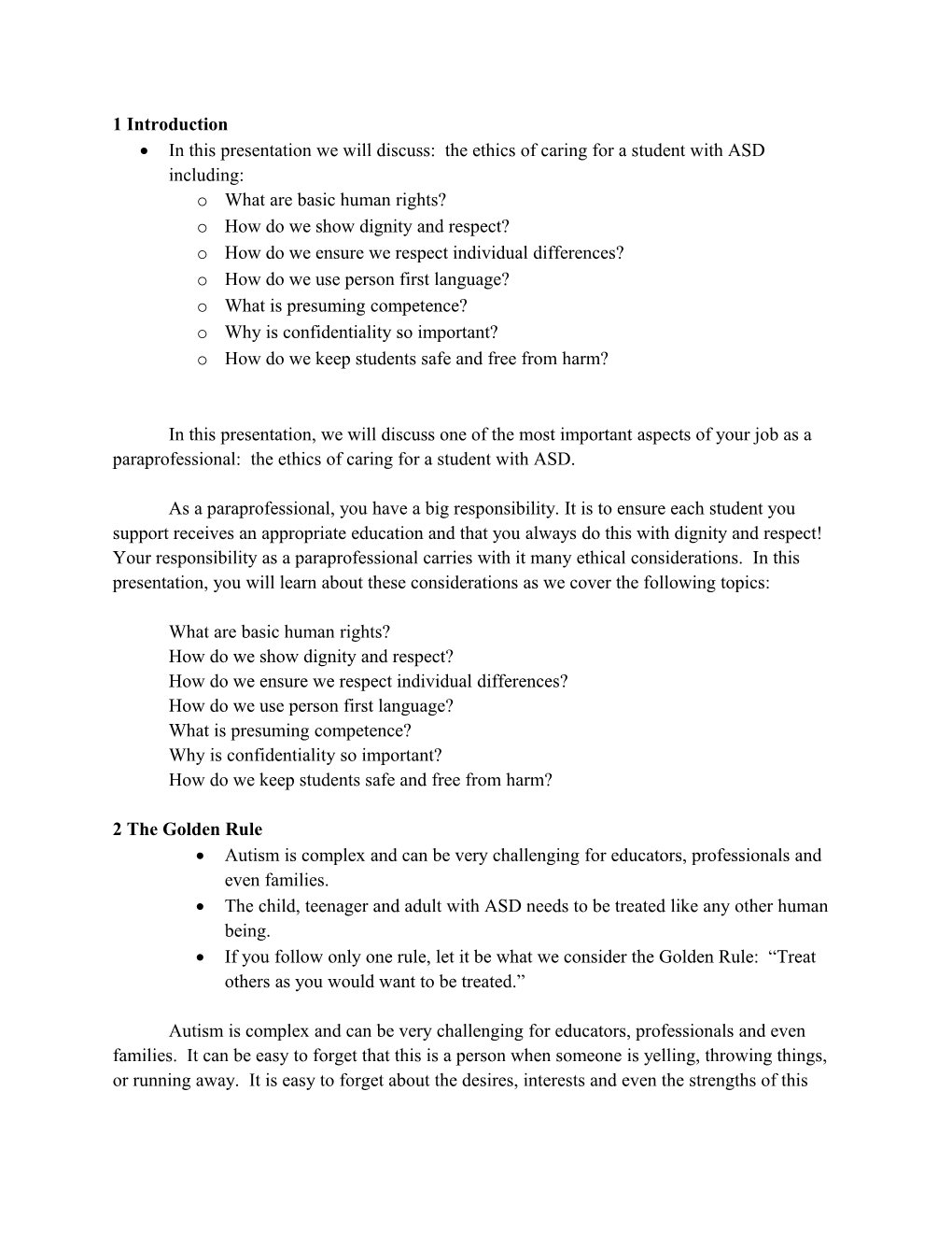 In This Presentation We Will Discuss: the Ethics of Caring for a Student with ASD Including