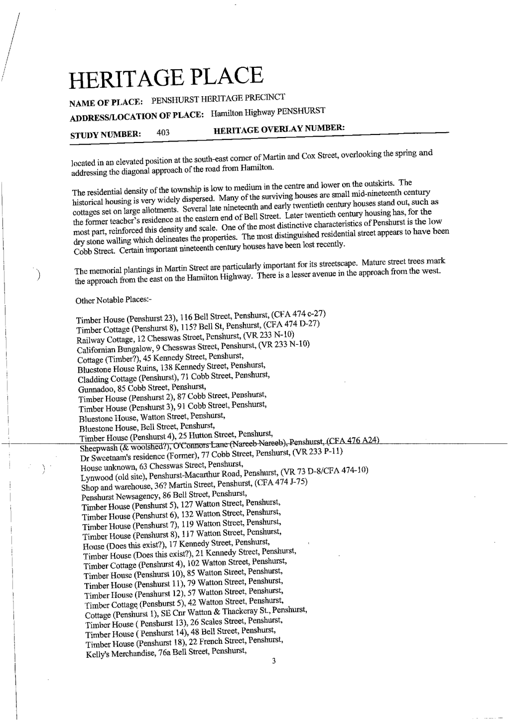 HERITAGE PLACE HERITAGE PRECINCT NAME of PLACE: PENSHURST PENSHURST ADDRESS/LOCATION of PLACE: Hamilton Highway HERITAGE OVERLAY NUMBER: STUDY NUMBER: 403