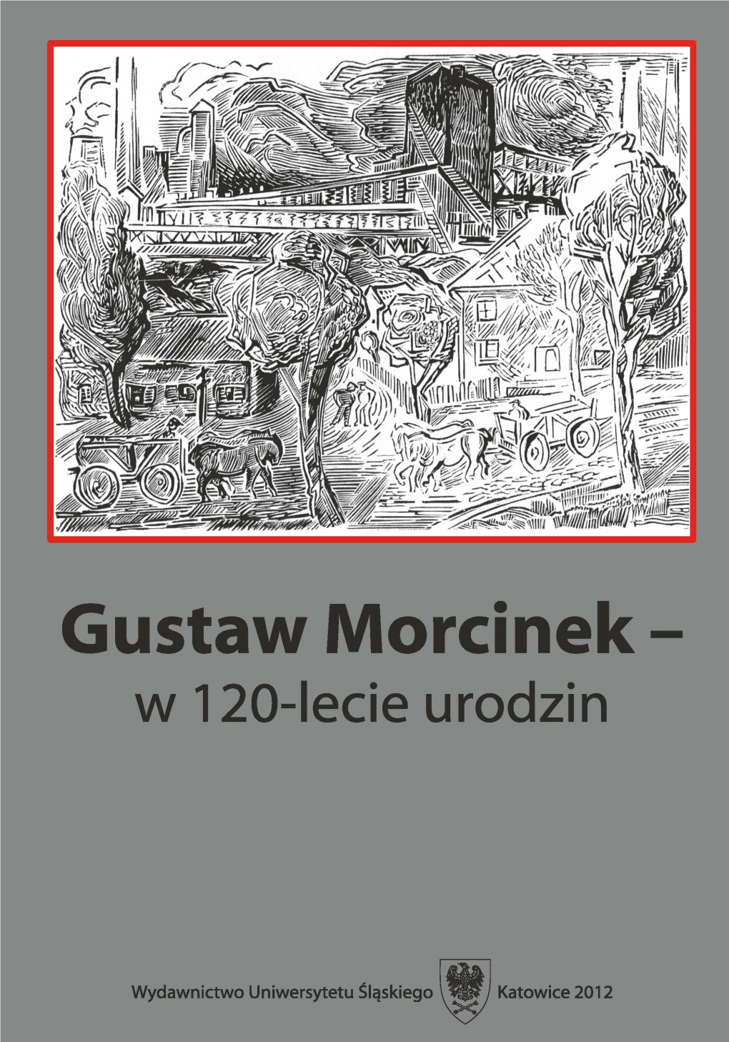 Gustaw Morcinek – W 120­‑Lecie Urodzin NR 2984 Gustaw Morcinek – W 120­‑Lecie Urodzin