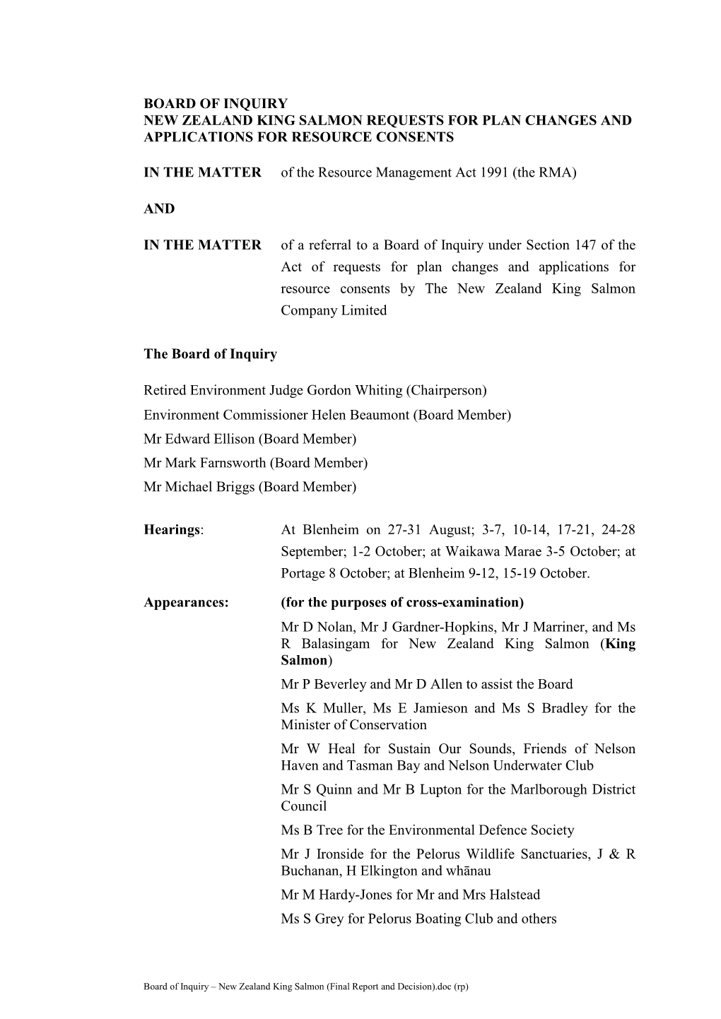 BOARD of INQUIRY NEW ZEALAND KING SALMON REQUESTS for PLAN CHANGES and APPLICATIONS for RESOURCE CONSENTS in the MATTER of the R