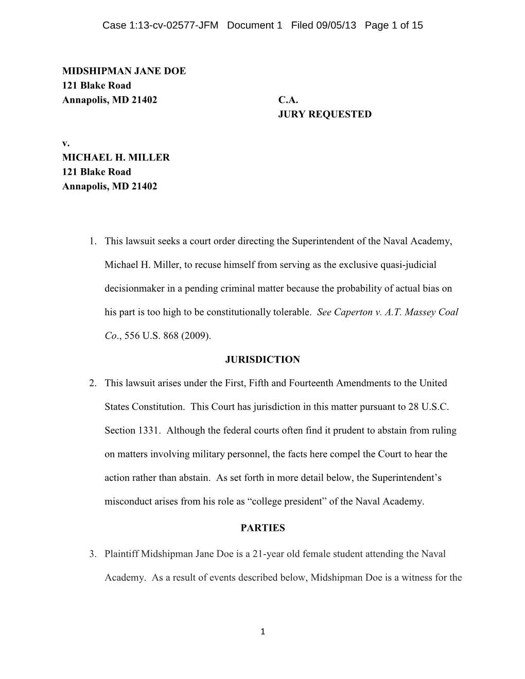 MIDSHIPMAN JANE DOE 121 Blake Road Annapolis, MD 21402 C.A. JURY REQUESTED V. MICHAEL H. MILLER 121 Blake Road Annapolis, MD 21402