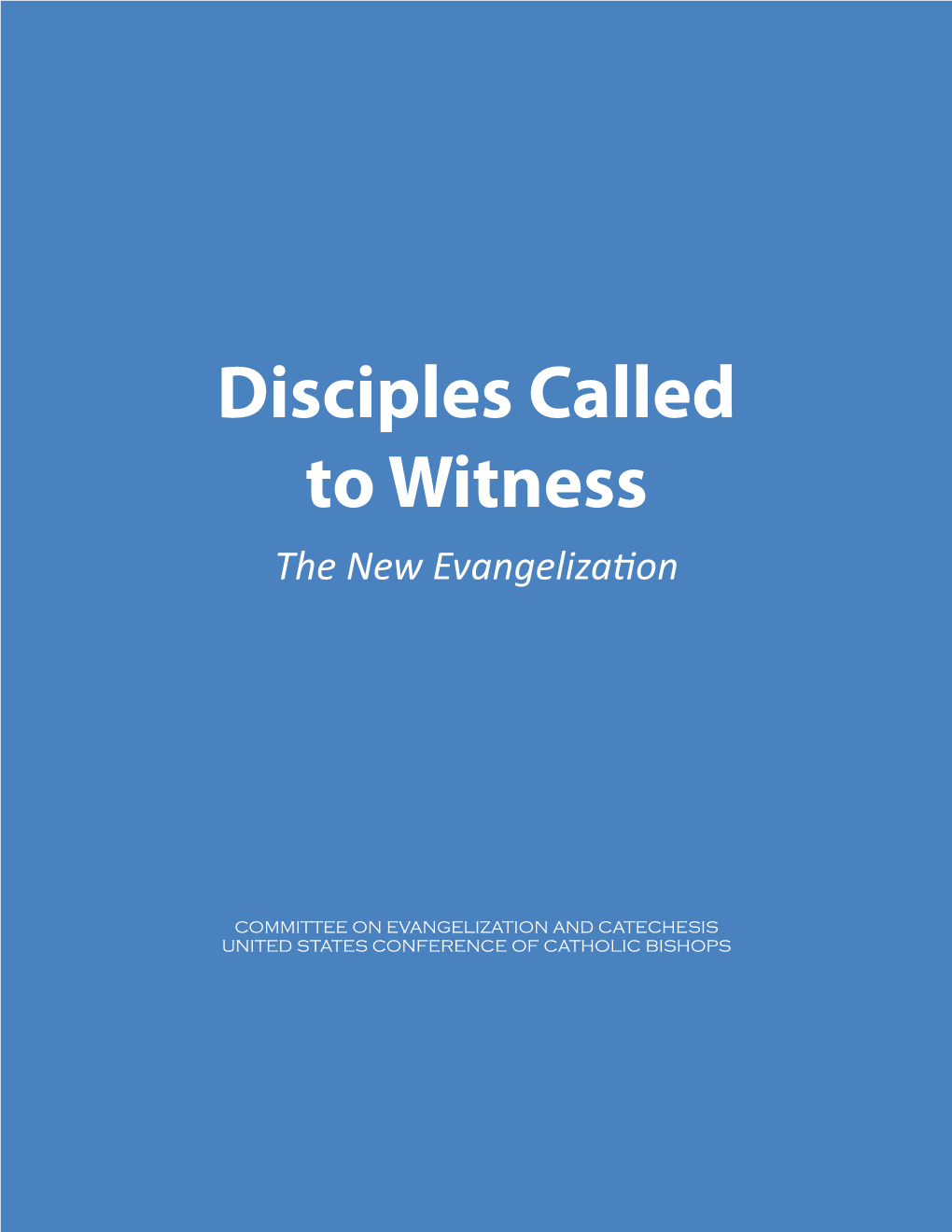 Disciples Called to Witness: the New Evangelization