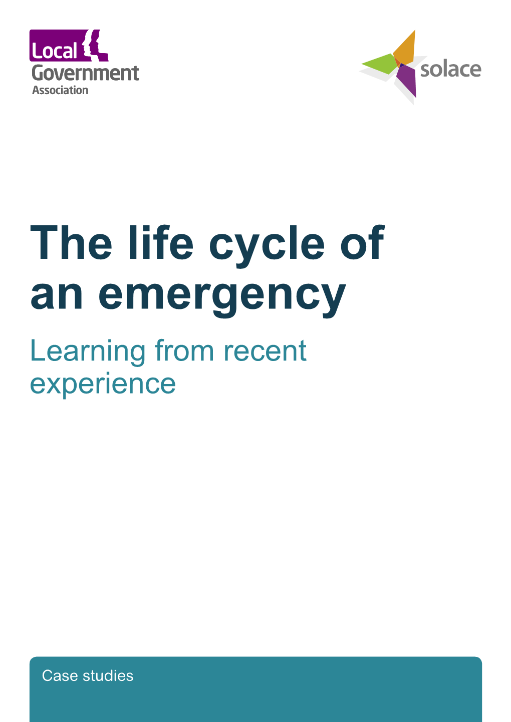 The Life Cycle of an Emergency Learning from Recent Experience