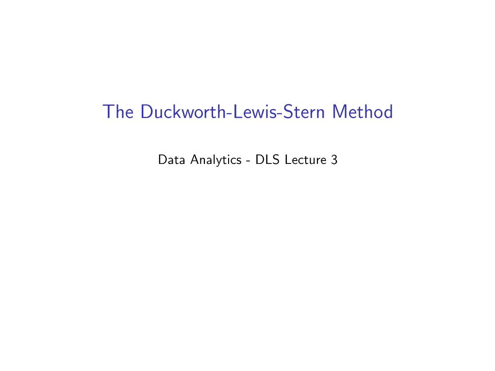 The Duckworth-Lewis-Stern Method