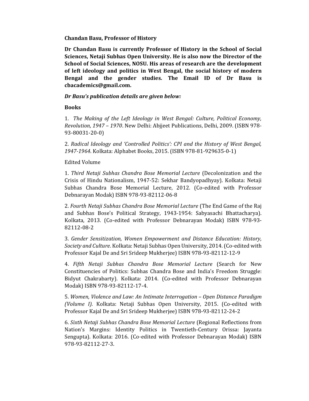 Chandan Basu, Professor of History Dr Chandan Basu Is Currently Professor of History in the School of Social Sciences, Netaji Subhas Open University