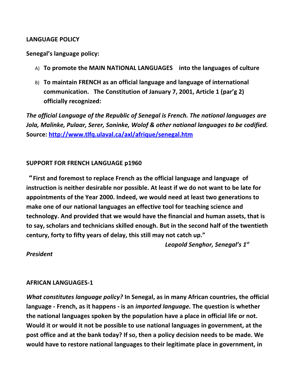 A) to Promote the MAIN NATIONAL LANGUAGES Into the Languages of Culture