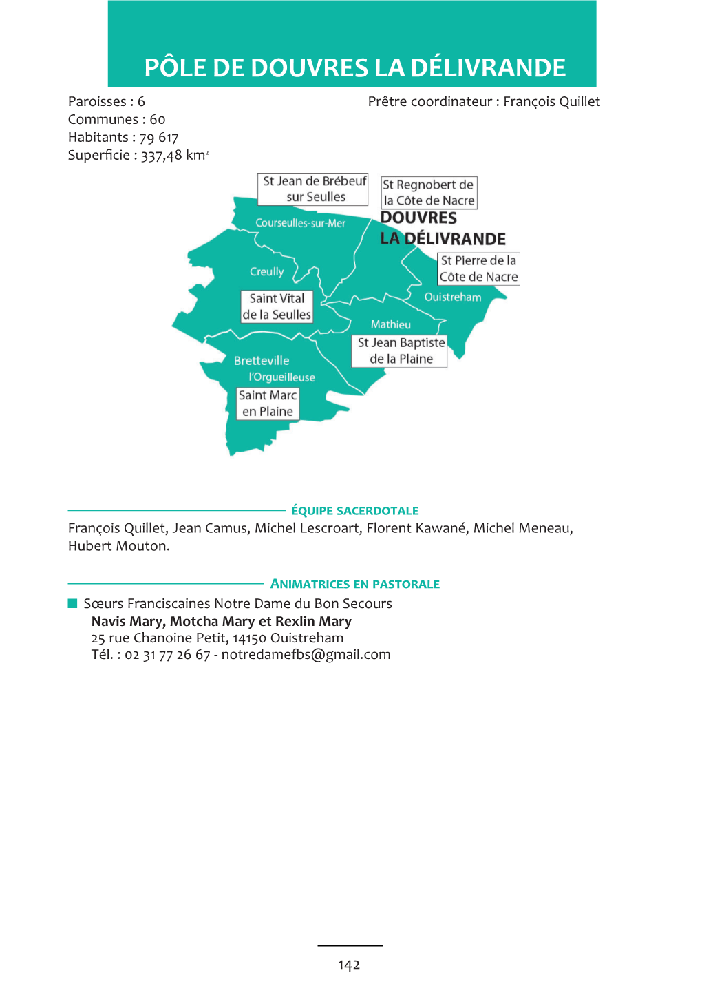 PÔLE DE DOUVRES LA DÉLIVRANDE Paroisses : 6 Prêtre Coordinateur : François Quillet Communes : 60 Habitants : 79 617 Superficie : 337,48 Km2