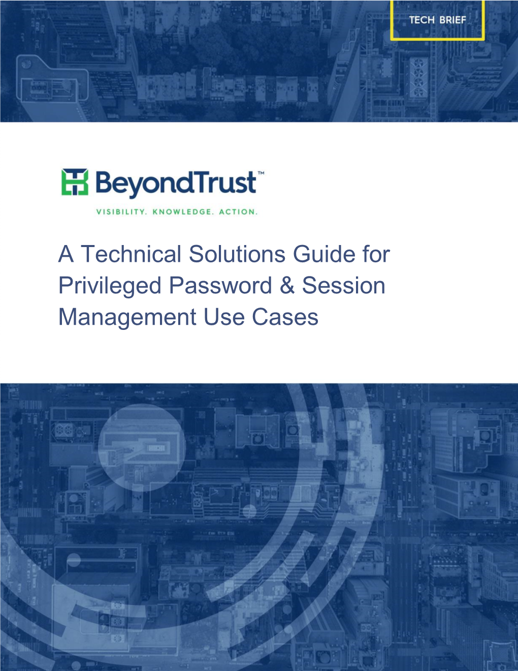 A Technical Solutions Guide for Privileged Password & Session Management Use Cases