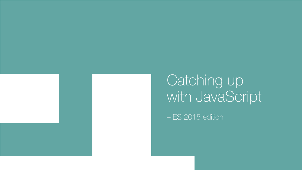 Catching up with Javascript