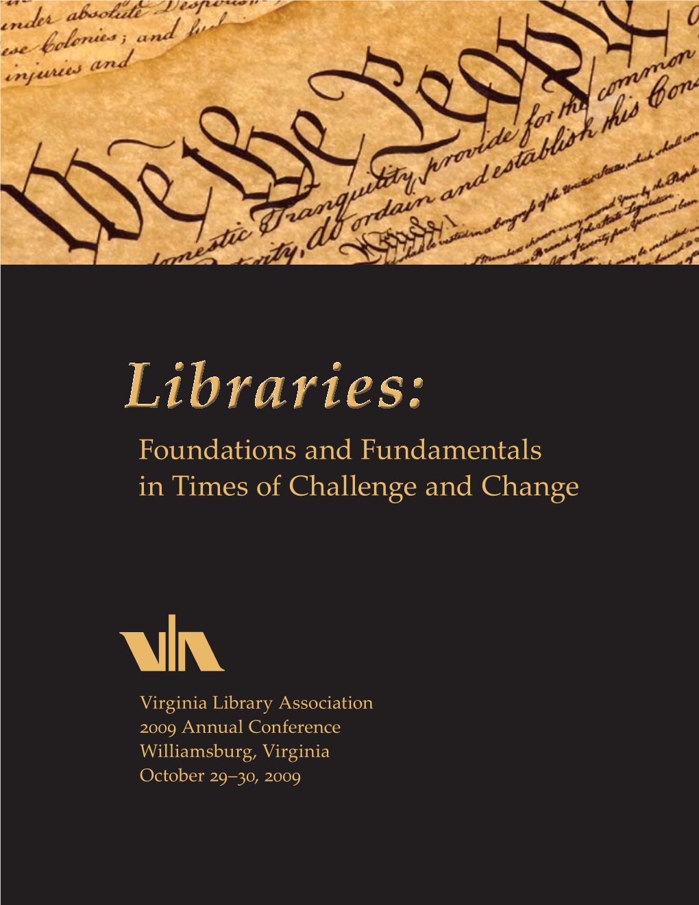 Libraries: Foundations and Fundamentals in Times of Challenge and Change