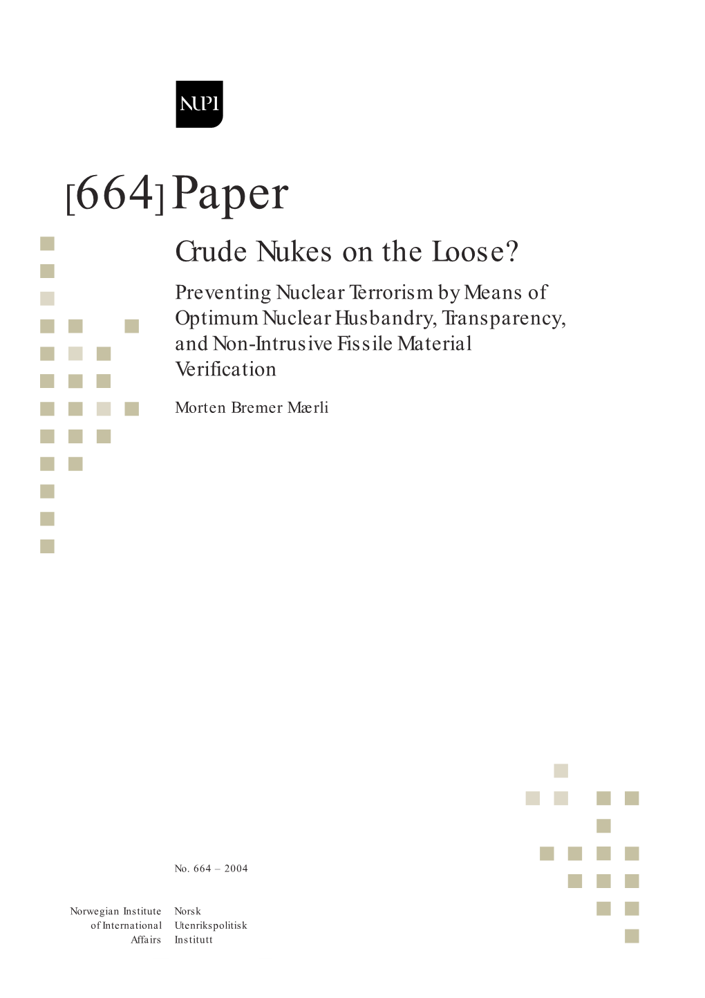 Crude Nukes on the Loose? Preventing Nuclear Terrorism by Means of Optimum Nuclear Husbandry, Transparency, and Non-Intrusive Fissile Material Verification