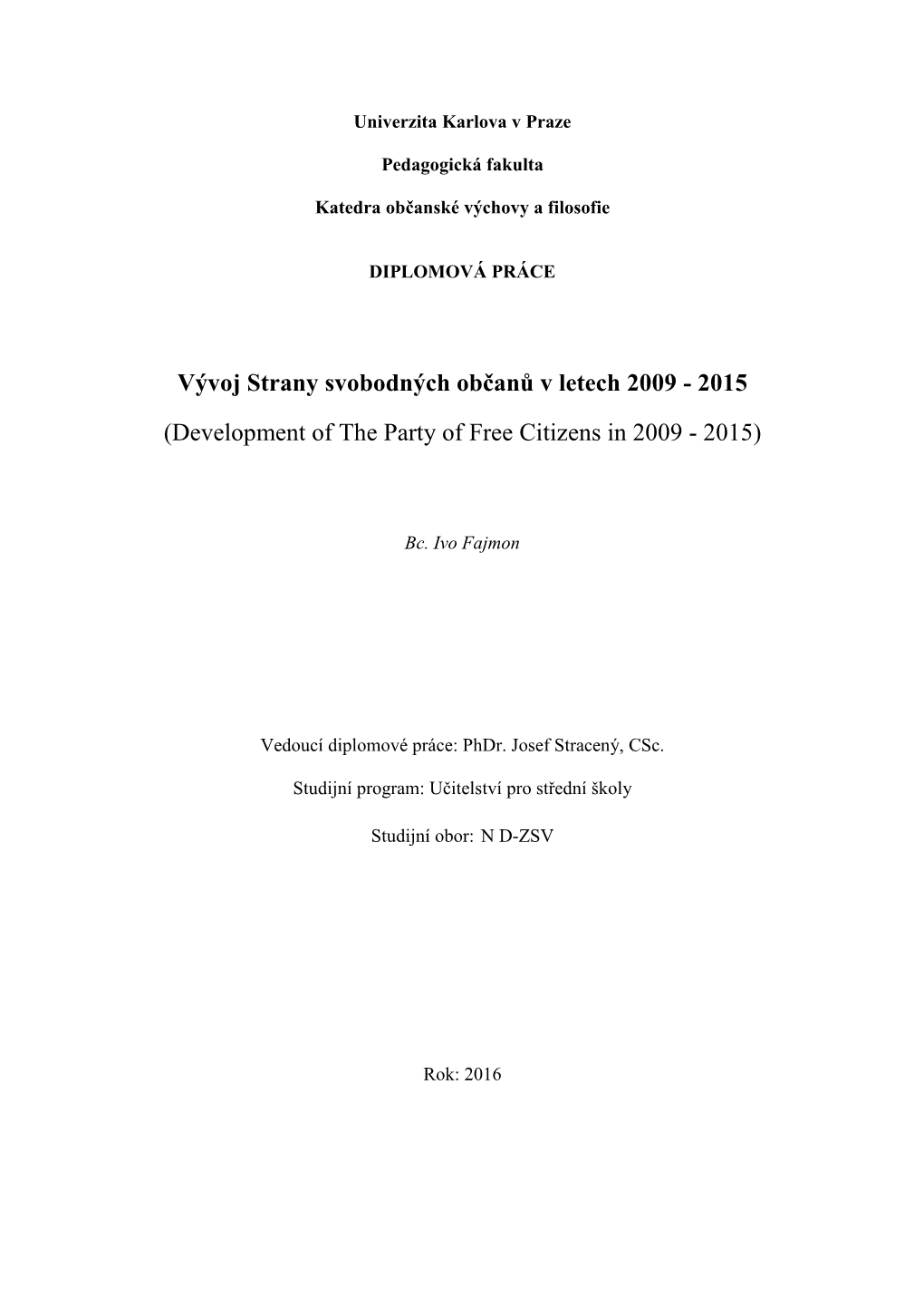 Vývoj Strany Svobodných Občanů V Letech 2009 - 2015