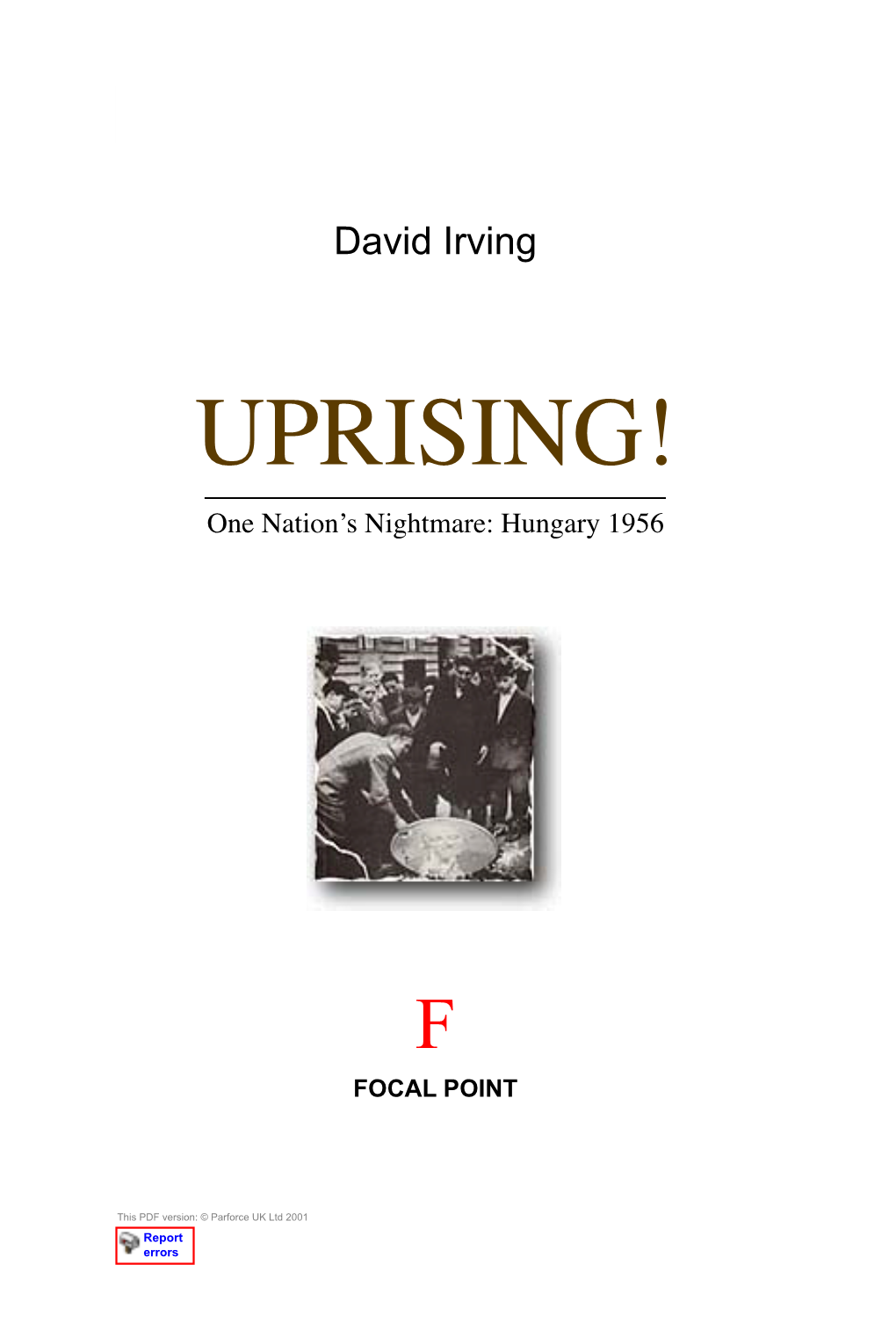 UPRISING! One Nation’S Nightmare: Hungary 1956