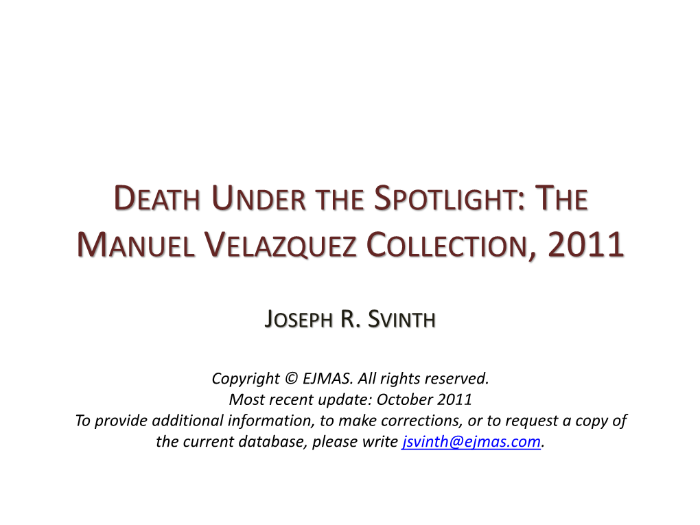 Death Under the Spotlight: the Manuel Velazquez Collection, 2011