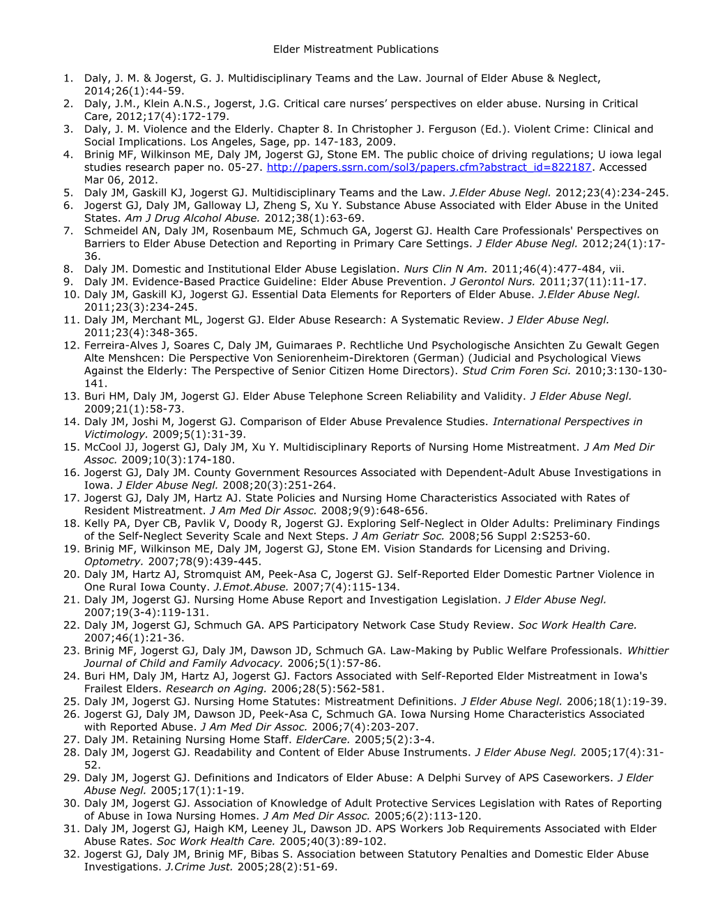 1. Daly, J. M. & Jogerst, G. J. Multidisciplinary Teams and the Law. Journal of Elder Abuse