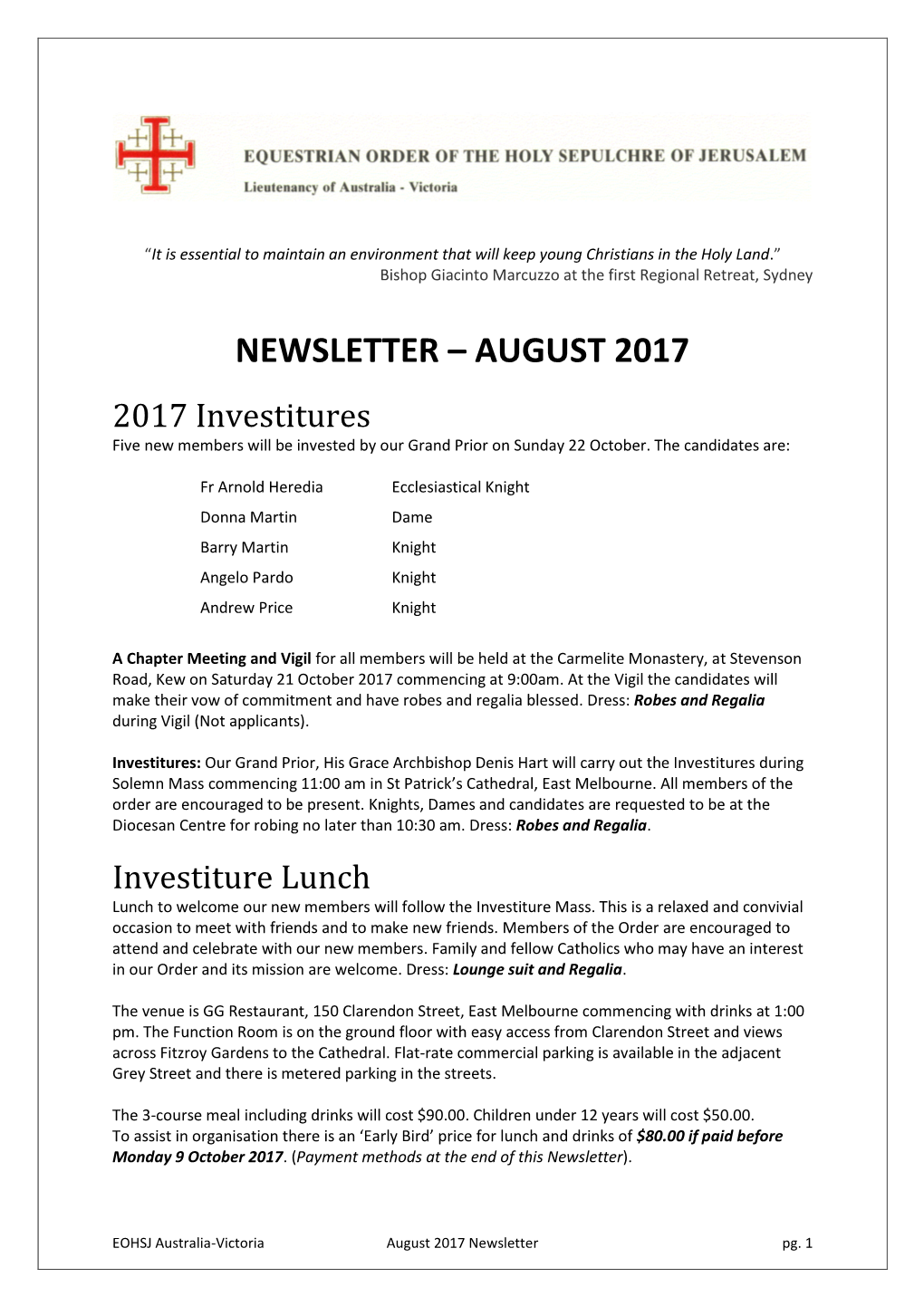 NEWSLETTER – AUGUST 2017 2017 Investitures Five New Members Will Be Invested by Our Grand Prior on Sunday 22 October