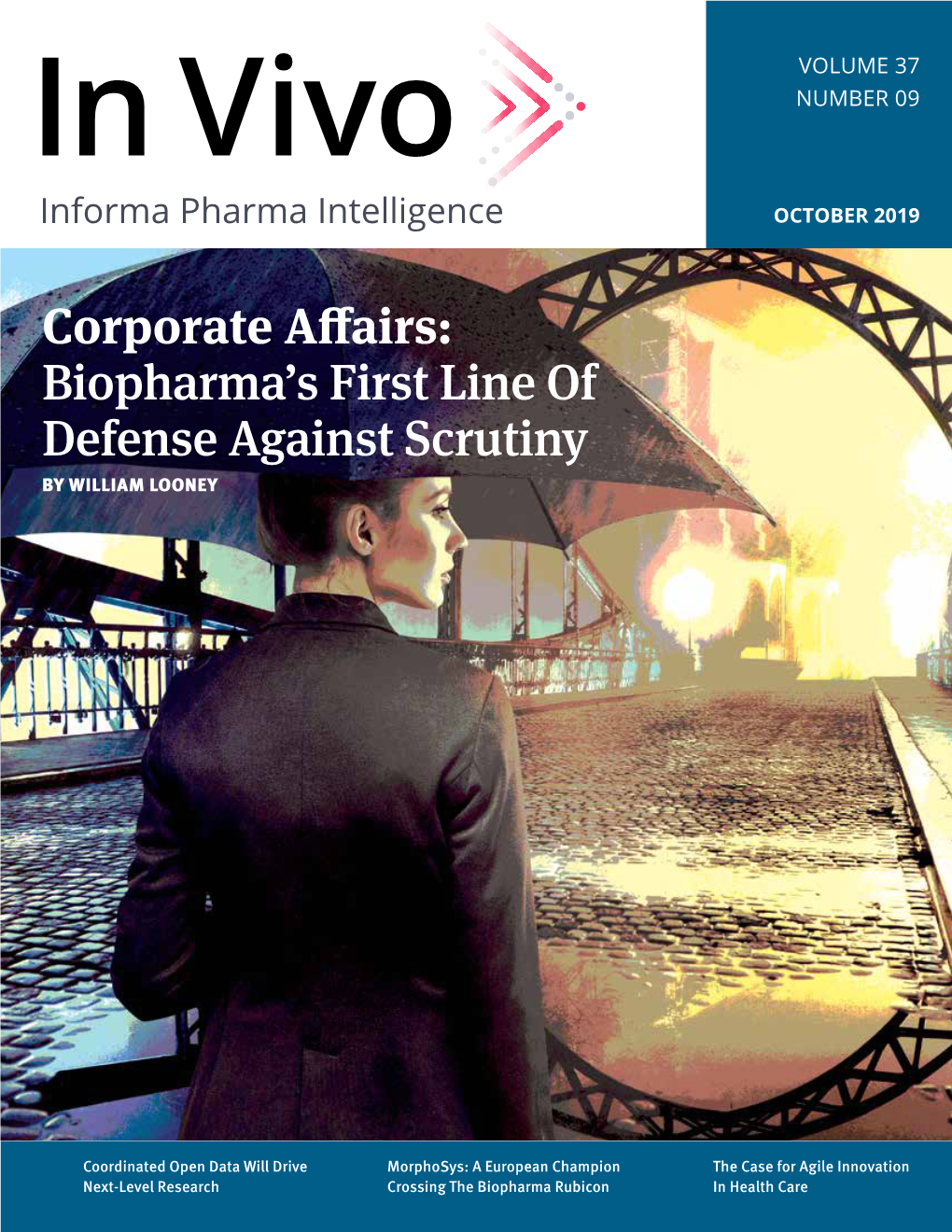 Corporate Affairs: Biopharma’S First Line of Defense Against Scrutiny by WILLIAM LOONEY