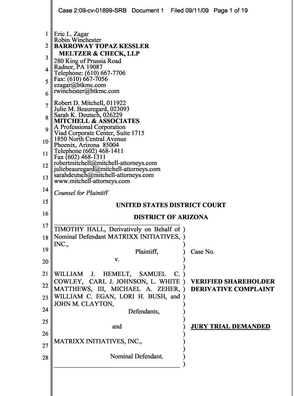 Timothy Hall, Et Al. V. Hemelt, Et Al. 09-CV-01899-Verified Shareholder