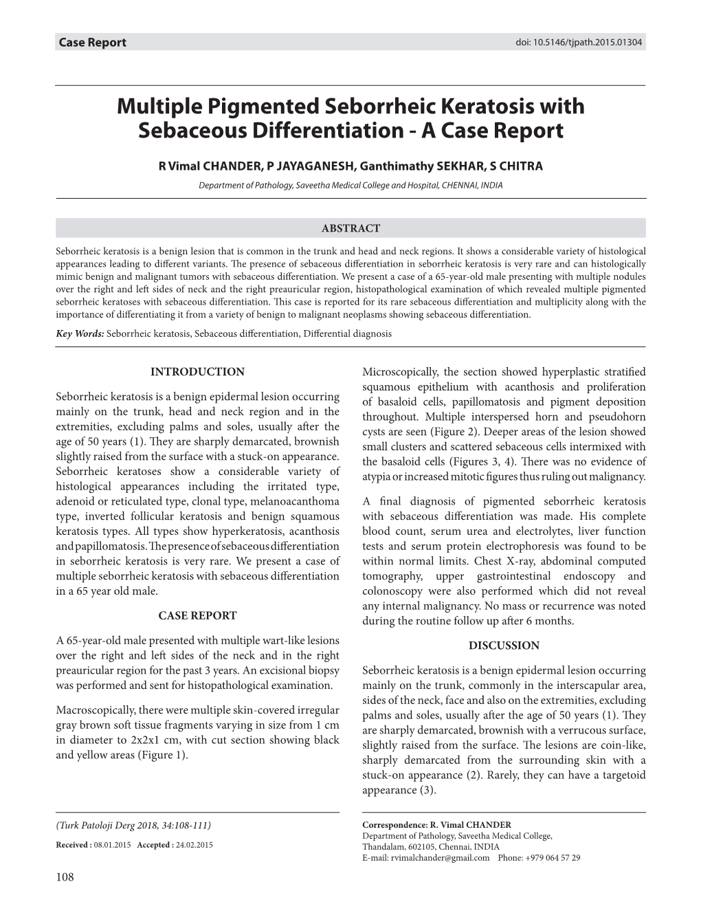 Multiple Pigmented Seborrheic Keratosis with Sebaceous Differentiation - a Case Report