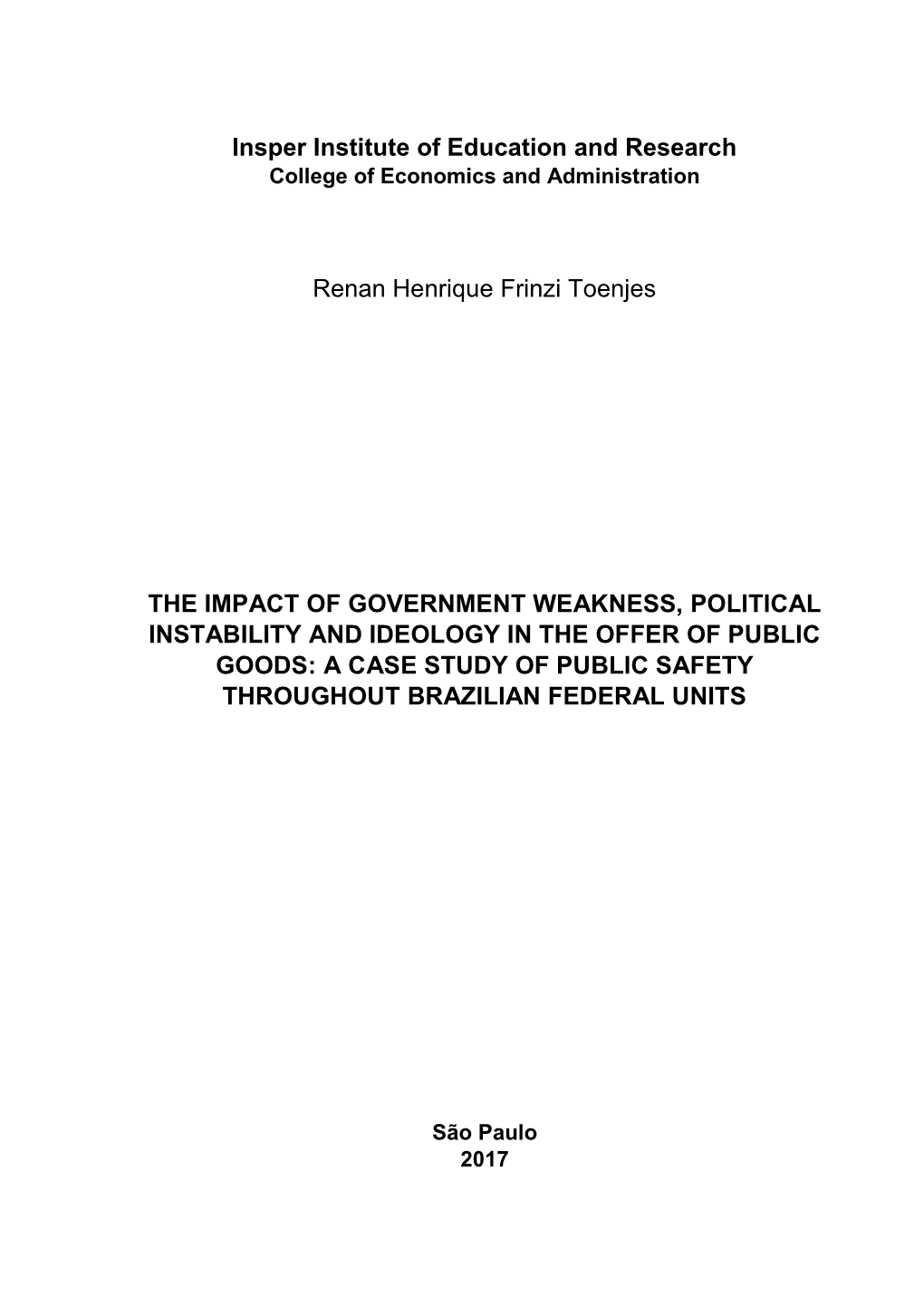 Insper Institute of Education and Research Renan Henrique Frinzi Toenjes the IMPACT of GOVERNMENT WEAKNESS, POLITICAL INSTABILI