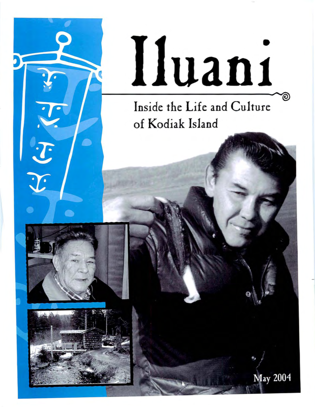 Inside the Life and Culture of Kodiak Island Copyright © May 2004 by Iluani Magazine