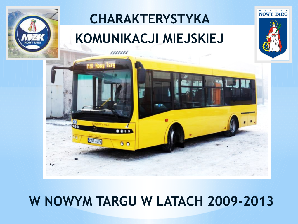 Charakterystyka Komunikacji Miejskiej W Nowym Targu W Latach 2009-2013