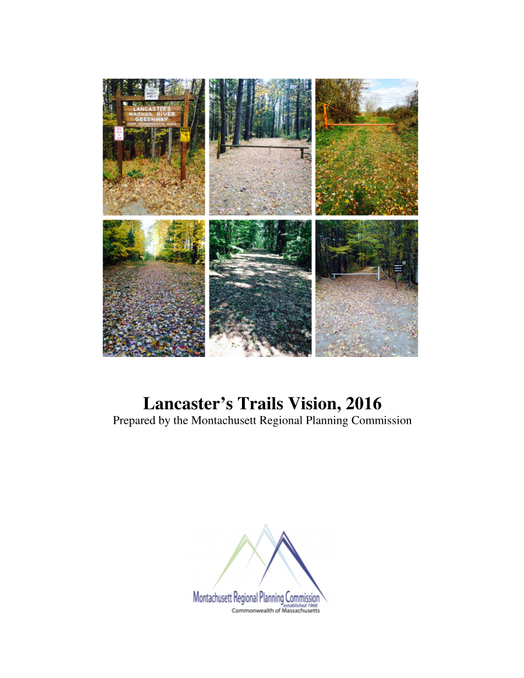 Trails Vision, 2016 Prepared by the Montachusett Regional Planning Commission