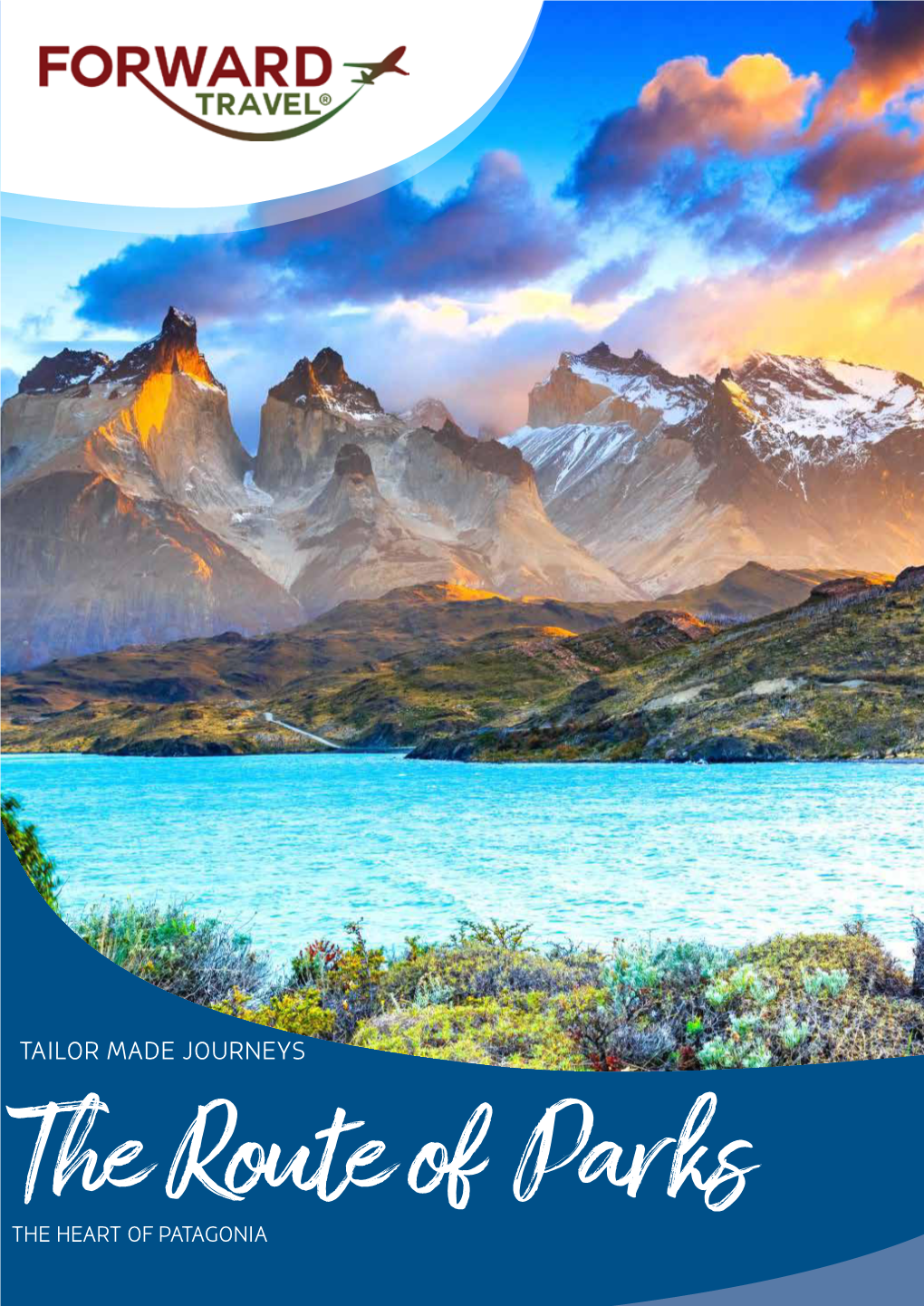 TAILOR MADE JOURNEYS the Route of Parks the HEART of PATAGONIA