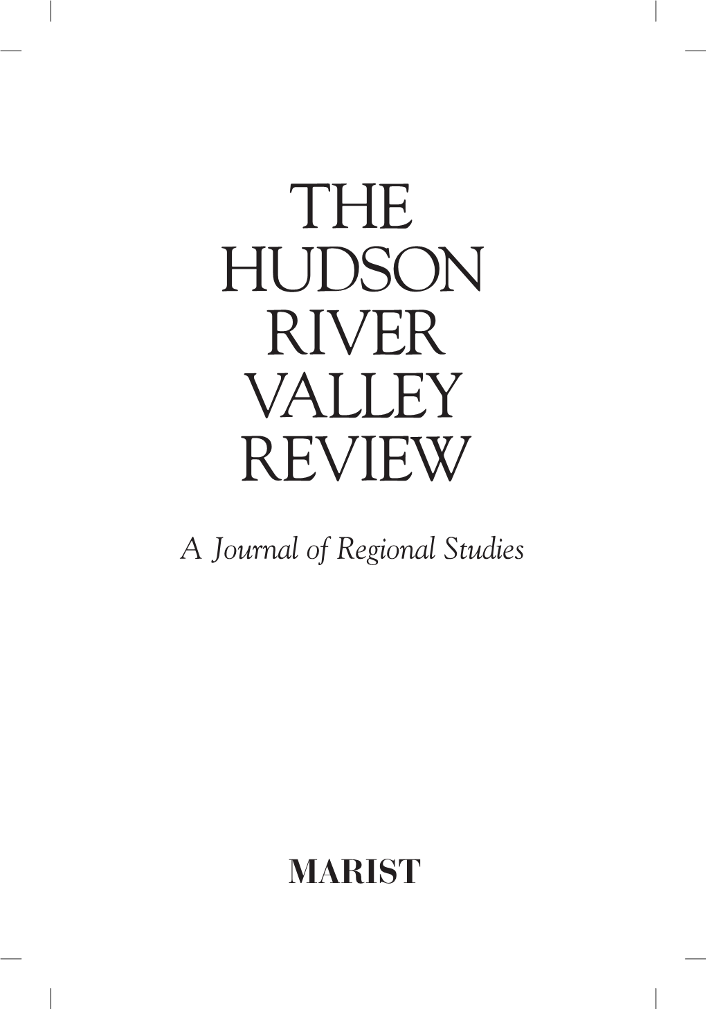 The Hudson River Valley Review (ISSN 1546-3486) Is Published Twice a Year by the Hudson River Valley Institute at Marist College