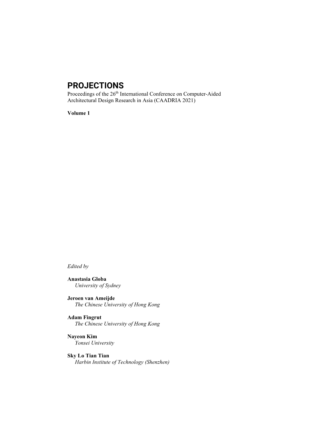 PROJECTIONS Proceedings of the 26Th International Conference on Computer-Aided Architectural Design Research in Asia (CAADRIA 2021)