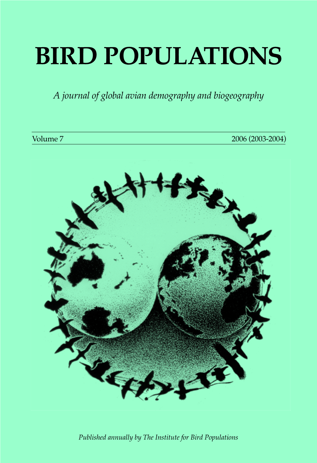 The Institute for Bird Populations BIRD POPULATIONS a Journal of Global Avian Demography and Biogeography