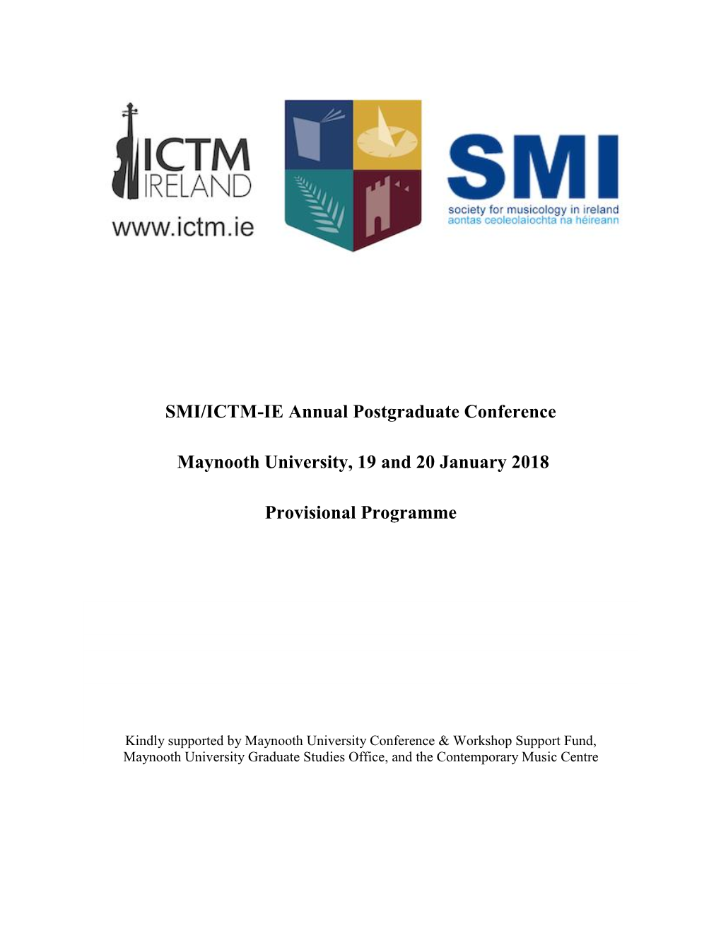 SMI/ICTM-IE Annual Postgraduate Conference Maynooth University, 19 and 20 January 2018 Provisional Programme