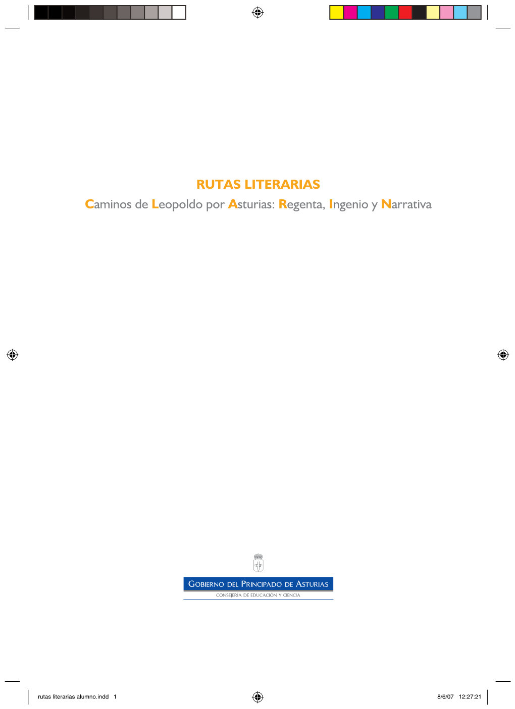 RUTAS LITERARIAS Caminos De Leopoldo Por Asturias: Regenta, Ingenio Y Narrativa