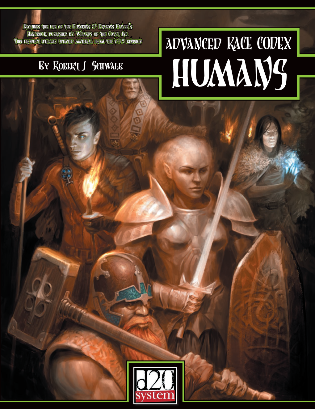 Advanced Race Codex: Humans Is © 2006 ‘D20 System’ and the ‘D20 System’ Logo Are Green Ronin Publishing, LLC