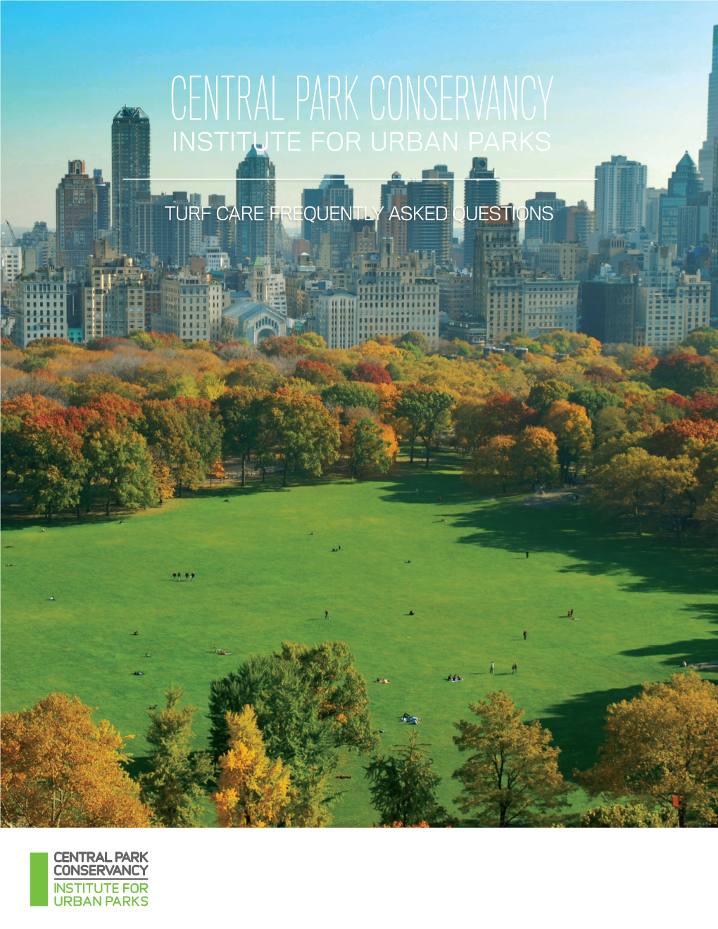 Central Park Conservancy Institute for Urban Parks: Turf Care Faqs