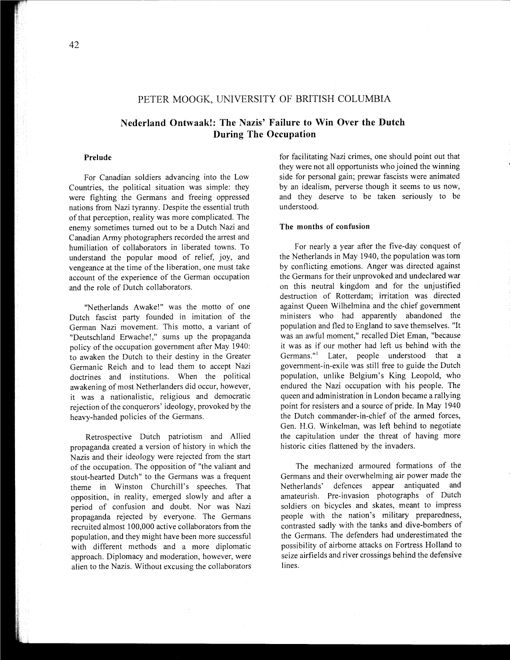 42 PETER MOOGK, UNIVERSITY of BRITISH COLUMBIA Nederland Ontwaak!: the Nazis' Failure to Win Over the Dutch During the Occupatio