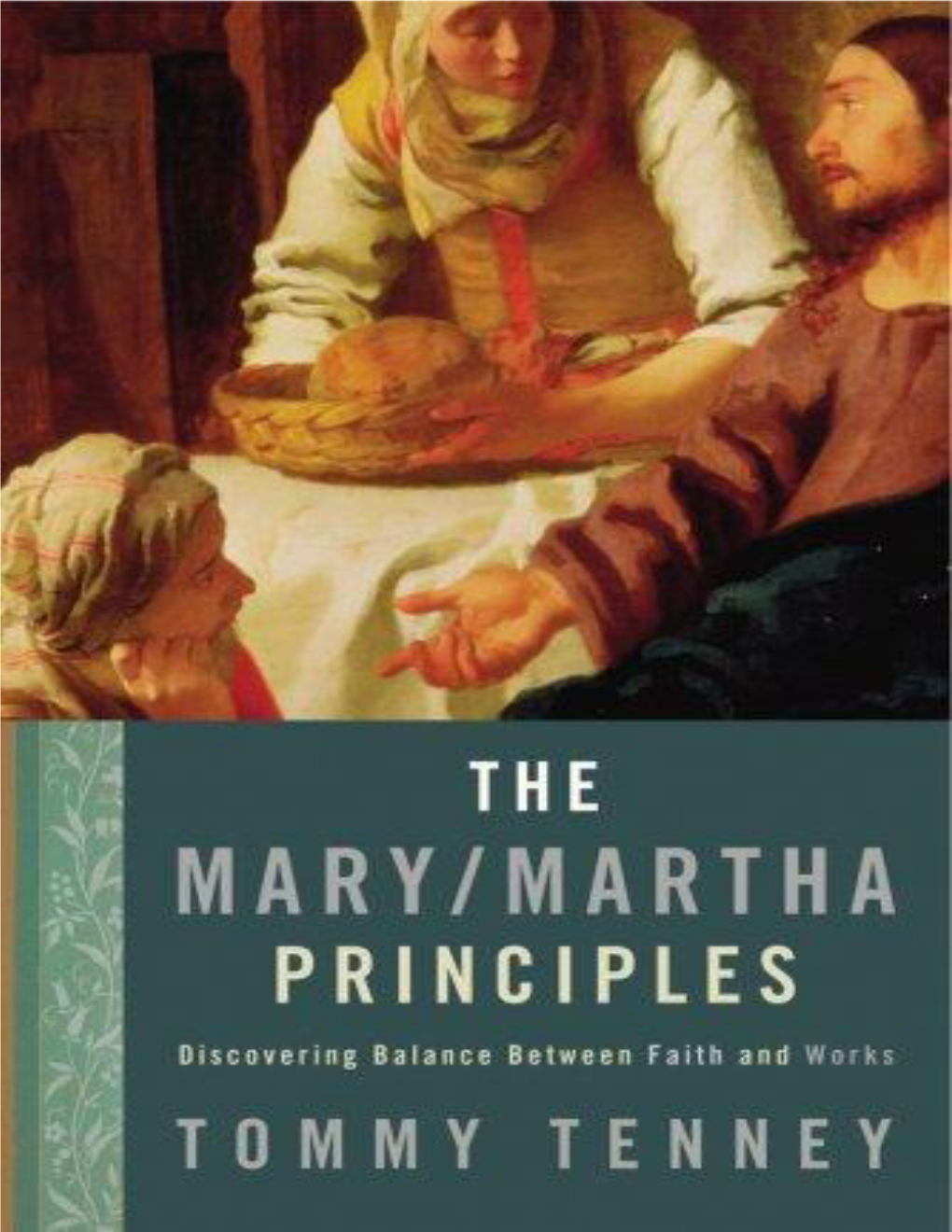 The Mary Martha Principles: Discovering Balance Between Faith
