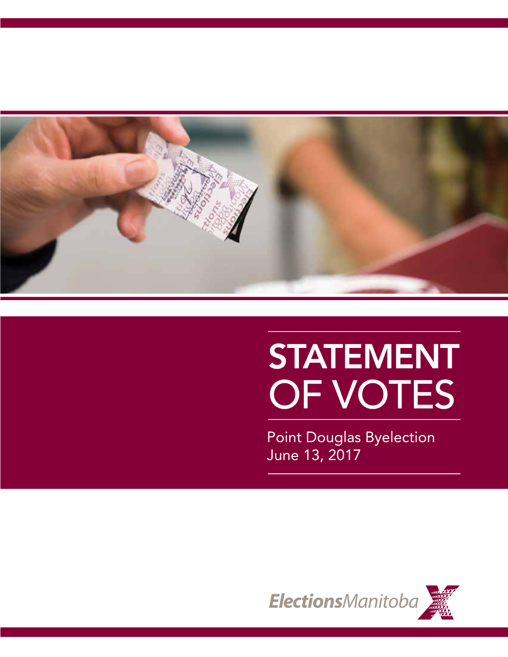 OF VOTES Point Douglas Byelection June 13, 2017 120-200 Vaughan Street Winnipeg, Manitoba R3C 1T5