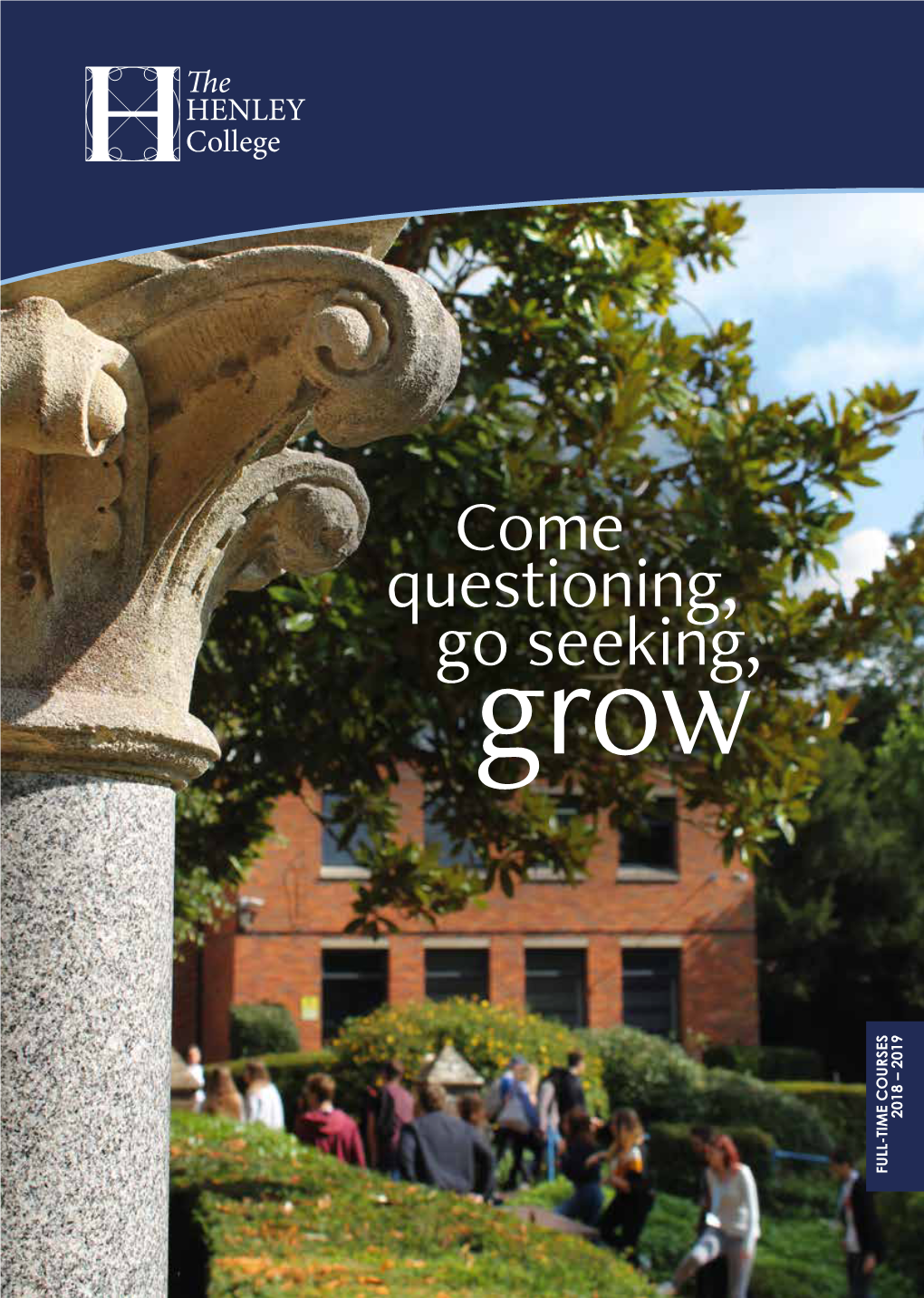 Come Questioning, Go Seeking, Grow 2018 – 2019 FULL-TIME COURSES