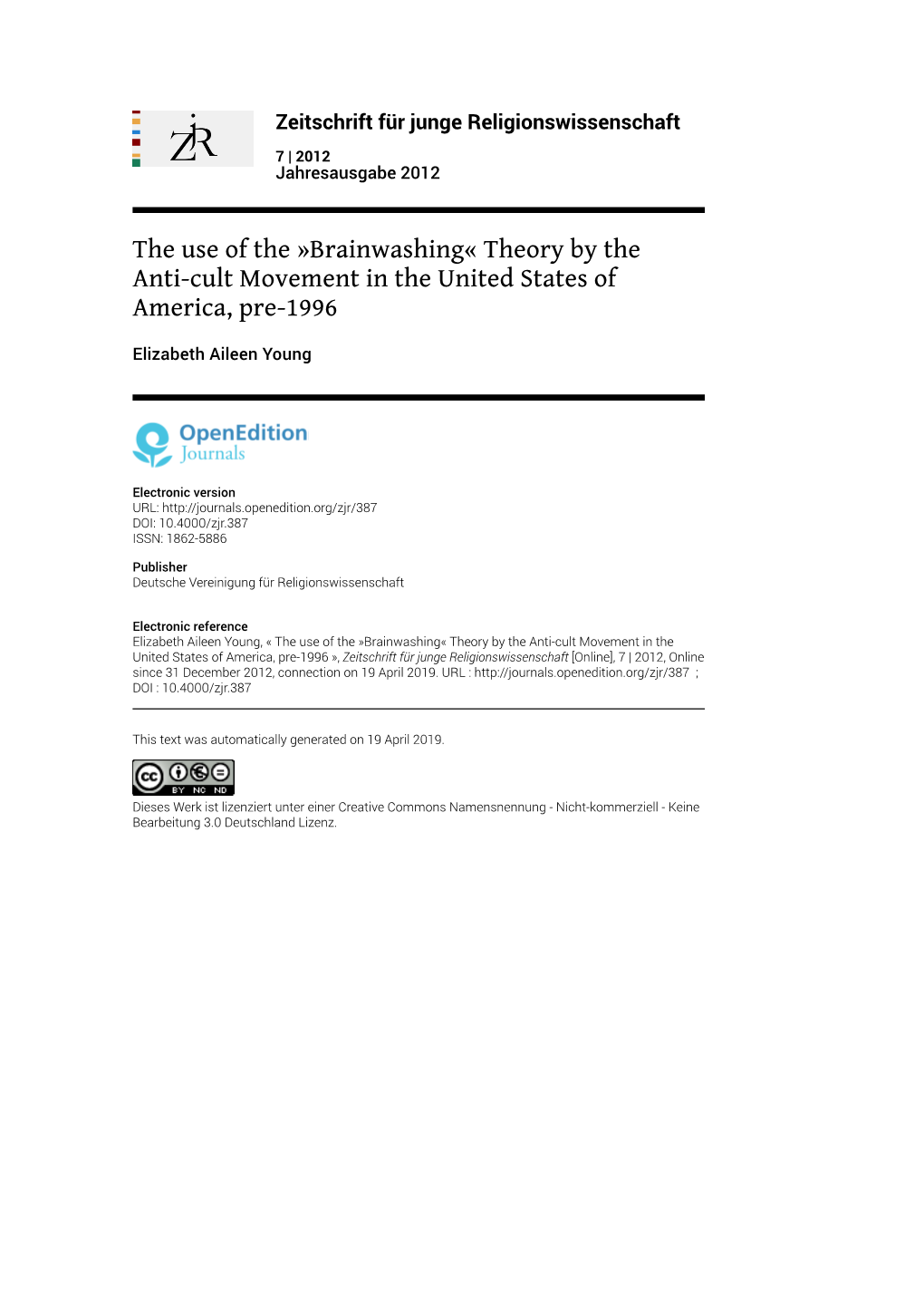 Zeitschrift Für Junge Religionswissenschaft, 7 | 2012 the Use of the »Brainwashing« Theory by the Anti-Cult Movement in the United