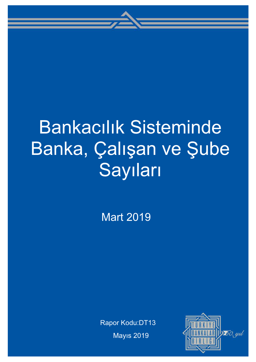 Banka Çalışan Ve Şube Sayıları-Mart 2019.Pdf