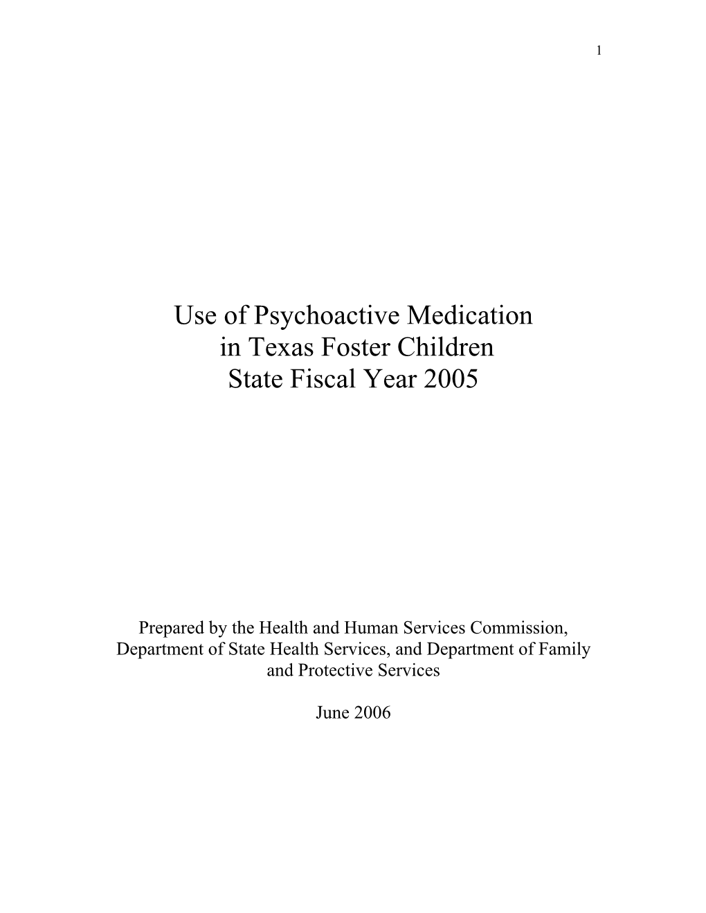 Use of Psychoactive Medication in Texas Foster Children State Fiscal Year 2005