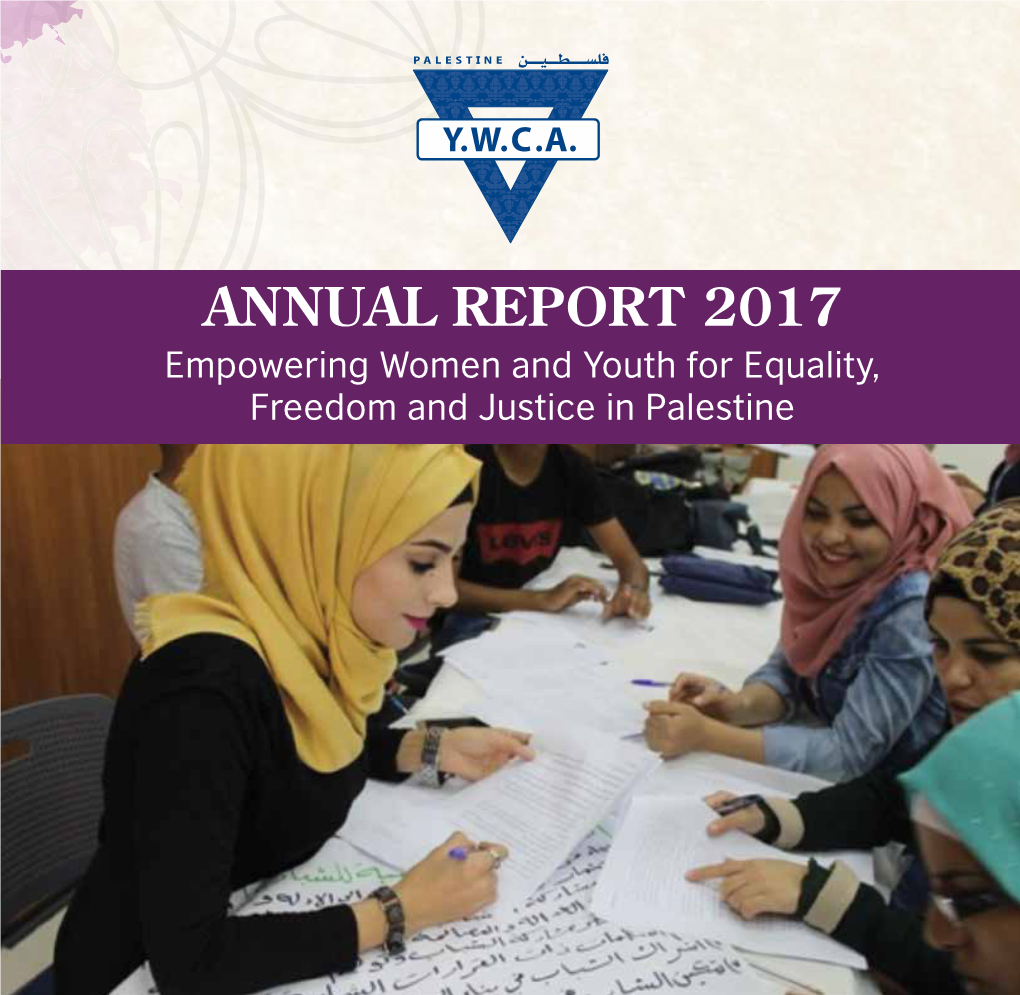 ANNUAL REPORT 2017 Empowering Women and Youth for Equality, Freedom and Justice in Palestine