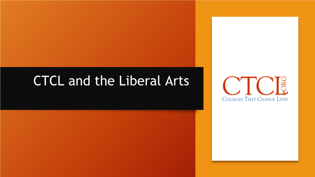 CTCL and the Liberal Arts Today’S Presenters